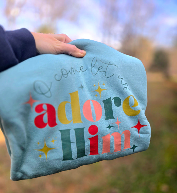 Adore Him Sweatshirt