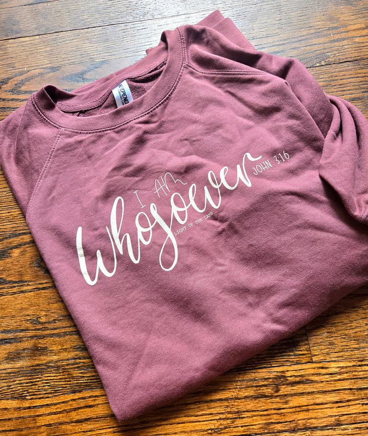 I am Whosoever Sweatshirt