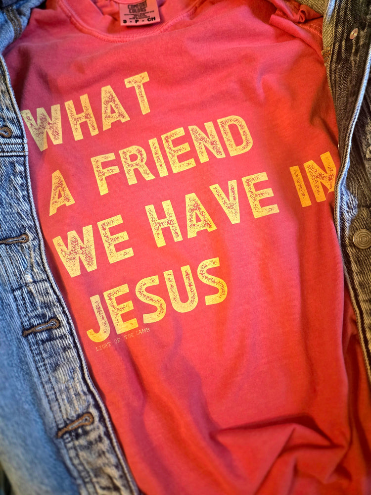 What A Friend We Have In Jesus Tee
