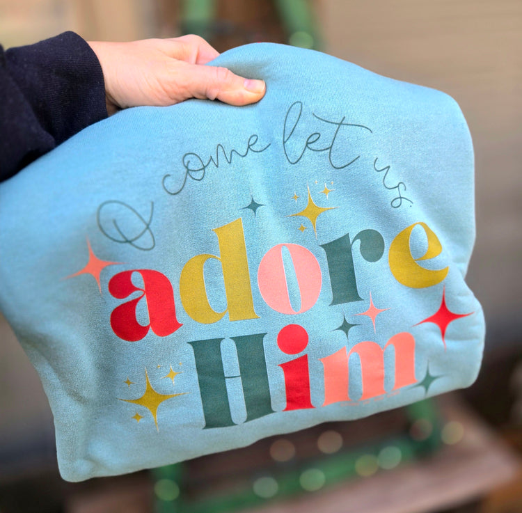 Adore Him Sweatshirt