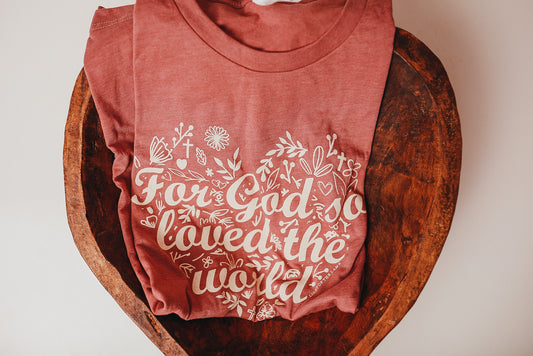 For God So Loved The World Tee