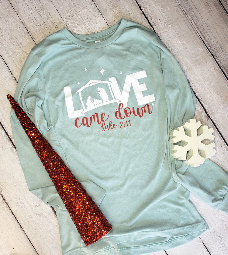 Love Came Down LS Tee