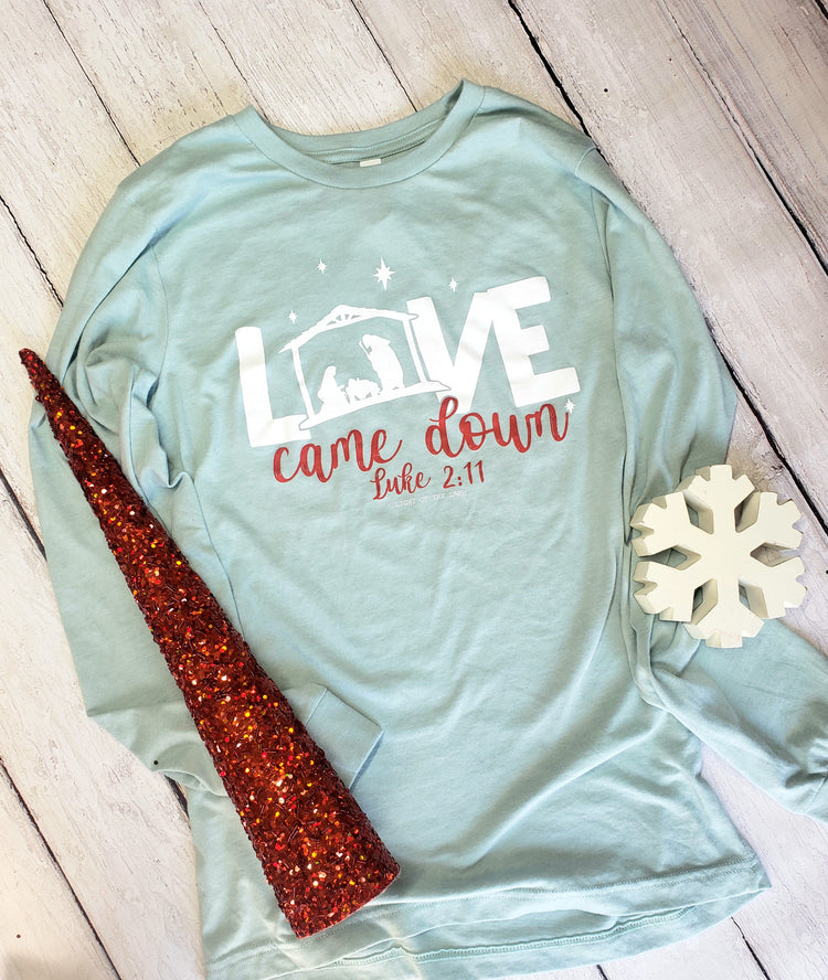 Love Came Down LS Tee