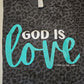 God Is Love Tee