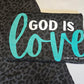 God Is Love Tee