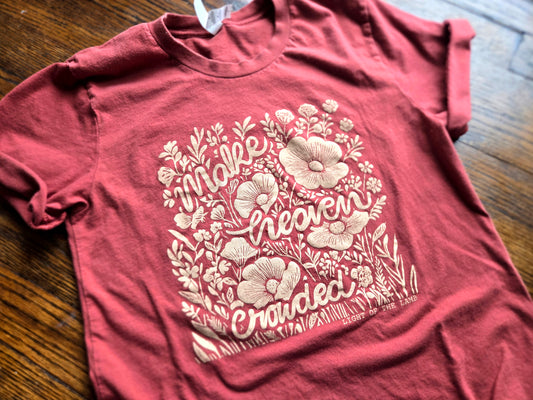 Make Heaven Crowded Tee