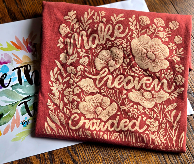 Make Heaven Crowded Tee