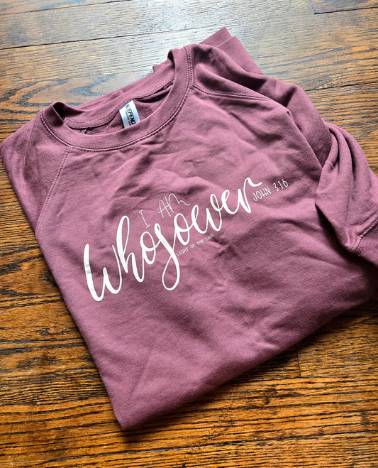 I am Whosoever Sweatshirt