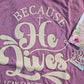 Because He Lives Tee