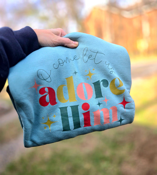 Adore Him Sweatshirt