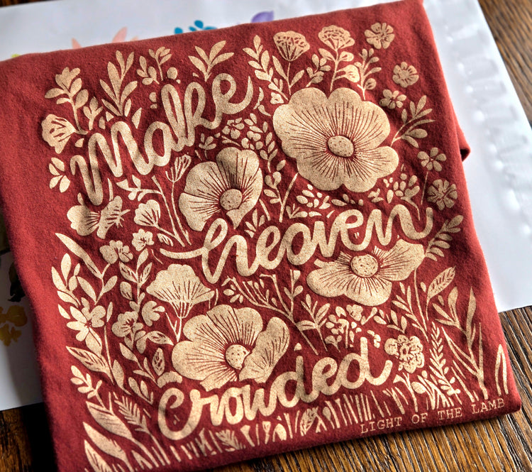Make Heaven Crowded Tee