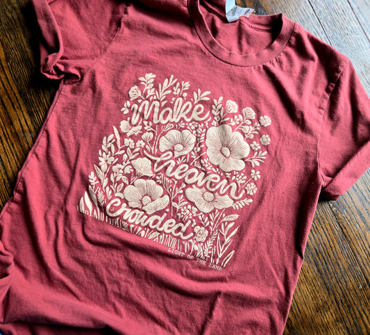 Make Heaven Crowded Tee